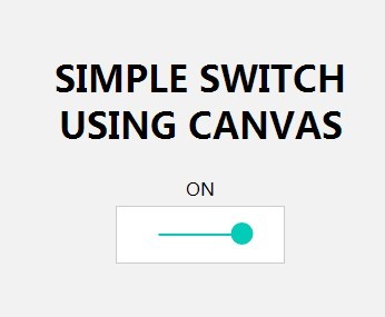 SIMPLE SWITCH USING CANVAS